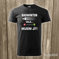 Pánské triko potisk BADMINTON VOLÁ